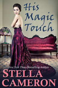 Title: His Magic Touch, Author: Stella Cameron