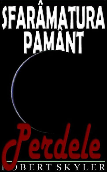 Sfarâmatura Pamânt - 005 - Perdele (Romanian Edition)