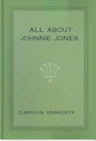 Title: All About Johnnie Jones, Author: Carolyn Verhoeff