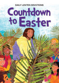 Title: Countdown to Easter - Daily Lenten Devotions For Children, Author: Ruth Geisler