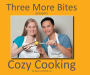 Three More Bites Presents: Cozy Cooking