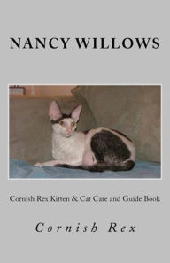 Title: Cornish Rex Kitten & Cat Care and Guide Book, Author: Nancy Willows