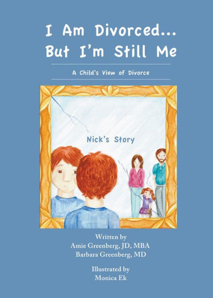 I Am Divorced But I'm Still Me - A Child's View of Divorce (Nick's Story)