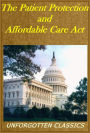 The Patient Protection and Affordable Care Act or The New Obama Health Care Law(with active TOC)