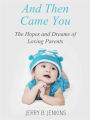 And Then Came You: The Hopes and Dreams of Loving Parents