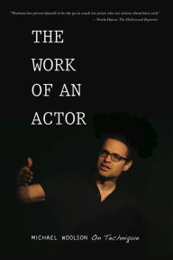 Title: The Work of an Actor, Author: Michael Woolson