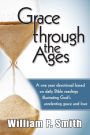 Grace through the Ages, A one year devotional based on daily Bible readings illustrating God's unrelenting grace and love