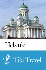 Title: Helsinki (Finland) Travel Guide - Tiki Travel, Author: Tiki Travel