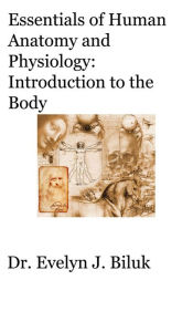 Title: Essentials of Human Anatomy and Physiology: Introduction to the Body, Author: Dr. Evelyn J. Biluk