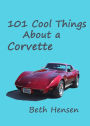 101 Cool Things About a Corvette