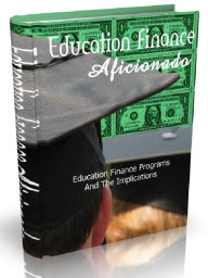 Education Finance Aficionado - Education Finance Programs And The Implications