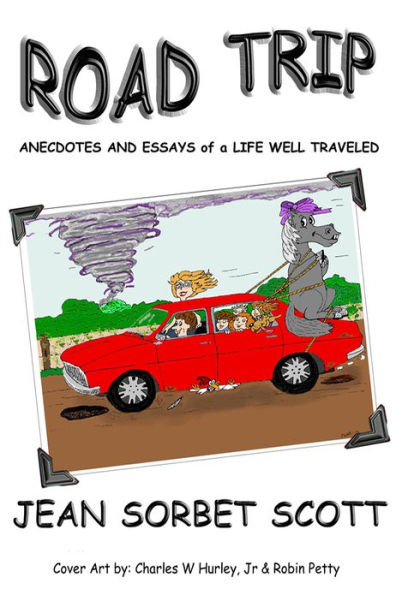 ROAD TRIP: Anecdotes and Essays of a Life Well Traveled