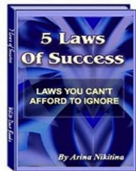 Secrest To 5 Laws of Success - You Can Do It if You Believe You Can!