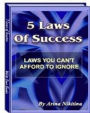 Secrest To 5 Laws of Success - You Can Do It if You Believe You Can!