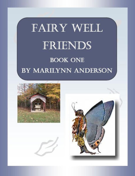 FAIRY WELL FRIENDS ~~ Who is in the Fairy Well? ~~ Book One of Four Chapter Books for Beginning First Grade Readers and ESL Students