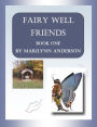 FAIRY WELL FRIENDS ~~ Who is in the Fairy Well? ~~ Book One of Four Chapter Books for Beginning First Grade Readers and ESL Students