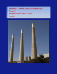 Romney's Lament: He Blinded Me With Science