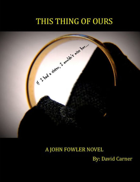 This Thing of Ours - A John Fowler Novel