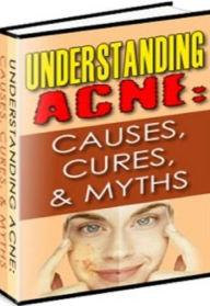 Healthy Tips eBook - Understanding Acne - It always seems to happen at the worst time...