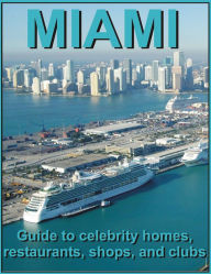 Title: MIAMI - Guide to celebrity homes, restaurants, shops, and clubs, Author: Jack Young