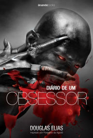 Title: Diario de um Obsessor, Author: Douglas Elias