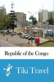 Title: Republic of the Congo Travel Guide - Tiki Travel, Author: Tiki Travel