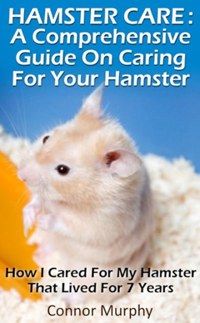 Hamster Care: The Ultimate Guide to Caring for Hamsters