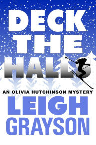 Deck the Halls (An Olivia Hutchinson Mystery)