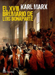 Title: El XVIII Brumario de Luis Bonaparte, Author: Karl Marx