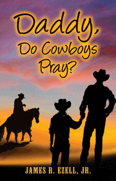 Daddy, Do Cowboys Pray?