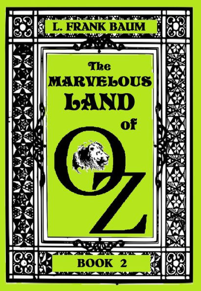The Wizard of Oz, THE MARVELOUS LAND OF OZ , BOOK 2 (Original Version)