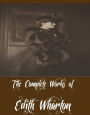 The Complete Works of Edith Wharton (30 Complete Works of Edith Wharton Including The Age of Innocence, Ethan Frome, The House of Mirth, Summer, The Custom of the Country, In Morocco, The Reef, The Touchstone, Tales of Men and Ghosts, And More)
