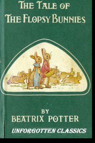 Title: The Tale of the Flopsy Bunnies [Illustrated], Author: Beatrix Potter