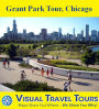 GRANT PARK TOUR, CHICAGO - A Self-guided Pictorial Walking Tour