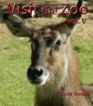 Title: Visit the Zoo, vol. V, Author: Tom Smith