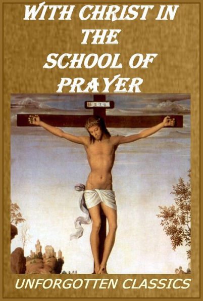 With Christ in the School of Prayer by Andrew Murray