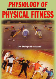 Physiology of Physical Fitness
