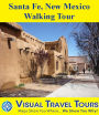 SANTA FE, NEW MEXICO WALKING TOUR - A Self-guided Pictorial Walking Tour