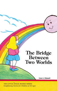 Title: The Bridge Between Two Worlds, Author: Leia Stinnett