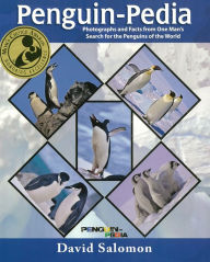 Title: Penguin-Pedia: Photographs and Facts from One Man's Search for the Penguins of the World, Author: David Salomon