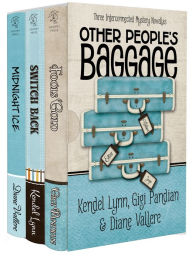 Other People's Baggage: Three Interconnected Mystery Novellas