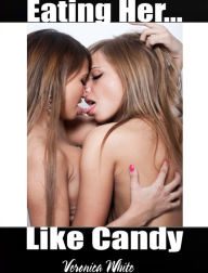 Eating Her Like Candy