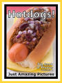Just Hotdog Photos! Big Book of Photographs & Pictures of Hotdogs, Hot Dog Buns, Hot Dogs Specials, Vol. 1