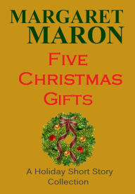 Title: Five Christmas Gifts - A Holiday Short Story Collection, Author: Margaret Maron