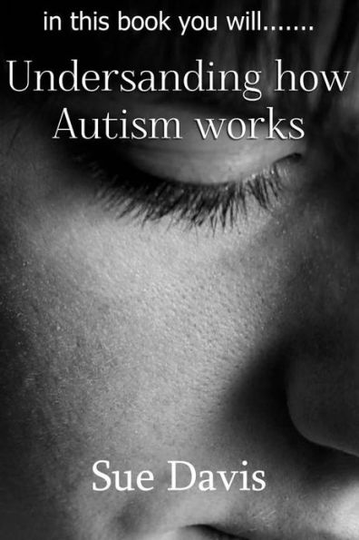 Understanding How Autism works