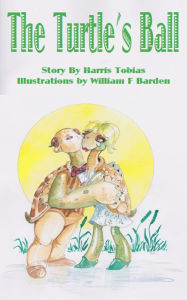 Title: The Turtle's Ball, Author: Harris Tobias