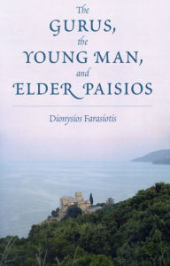 Title: The Gurus, the Young Man, and Elder Paisios, Author: Dionysios Farasiotis