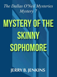 Title: Mystery of the Skinny Sophomore, Author: Jerry B. Jenkins