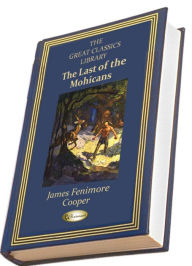 The Last of the Mohicans (ILLUSTRATED) (THE GREAT CLASSICS LIBRARY)