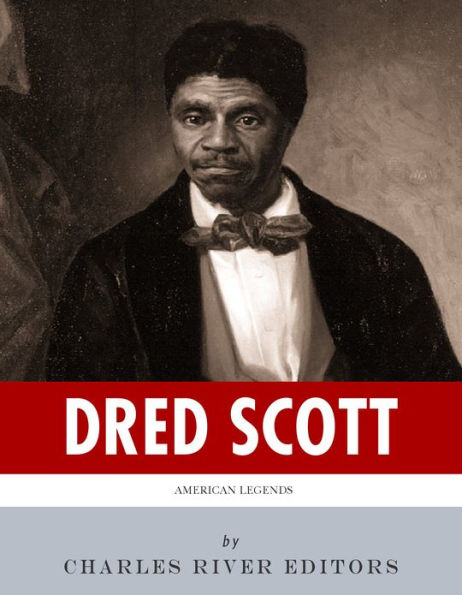 American Legends: The Life of Dred Scott and the Dred Scott Decision